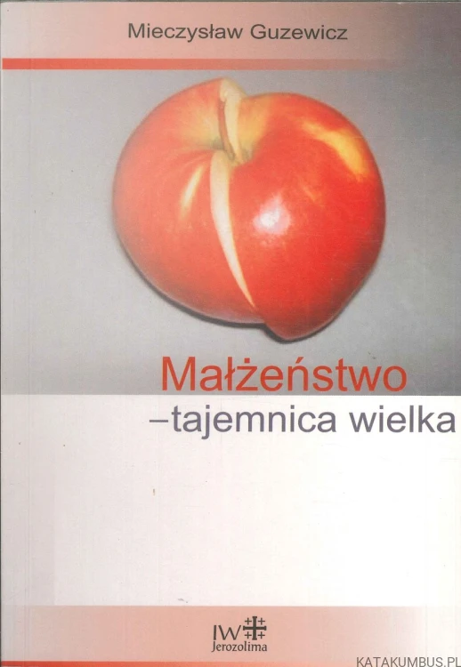 Małżeństwo - tajemnica wielka. MIECZYSŁAW GUZEWICZ