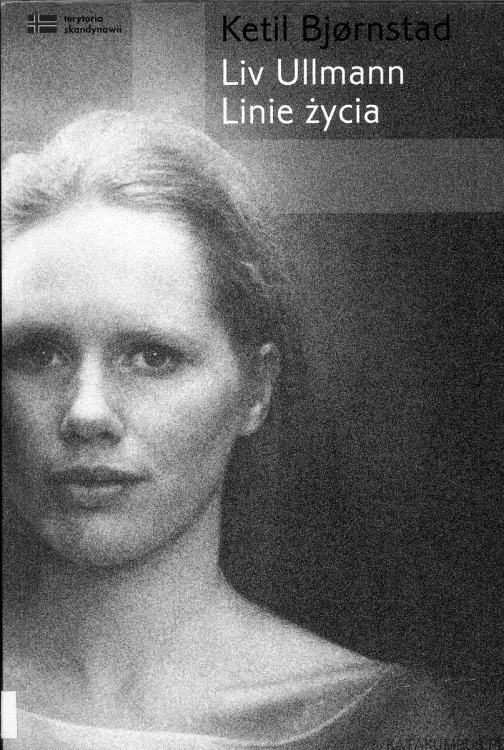 Liv Ullmann. Linie życia. KETIL BJØRNSTAD