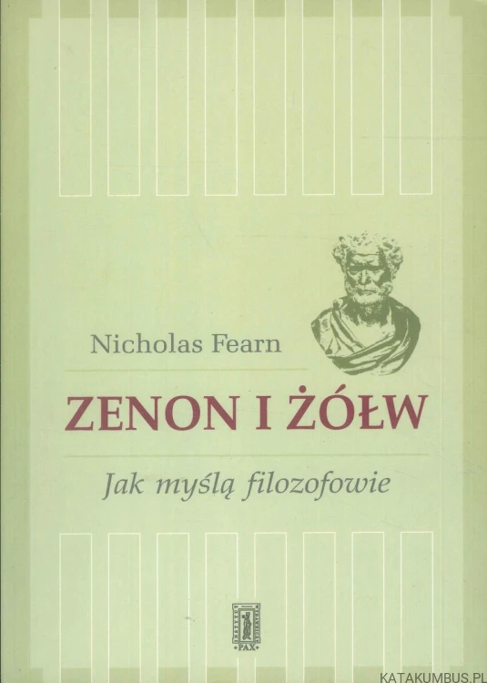 Zenon i żółw. Jak myślą filozofowie. NICHOLAS FEARN