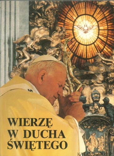 Wierzę w Ducha Świętego. PRACA ZBIOROWA