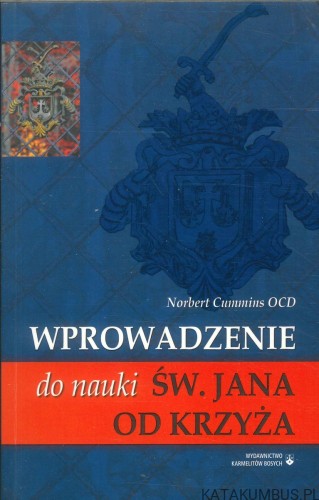 Wprowadzenie do nauki św. Jana od Krzyża. NORBERT CUMMINS OCD