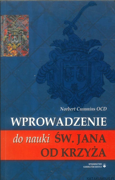 Wprowadzenie do nauki św. Jana od Krzyża. NORBERT CUMMINS OCD