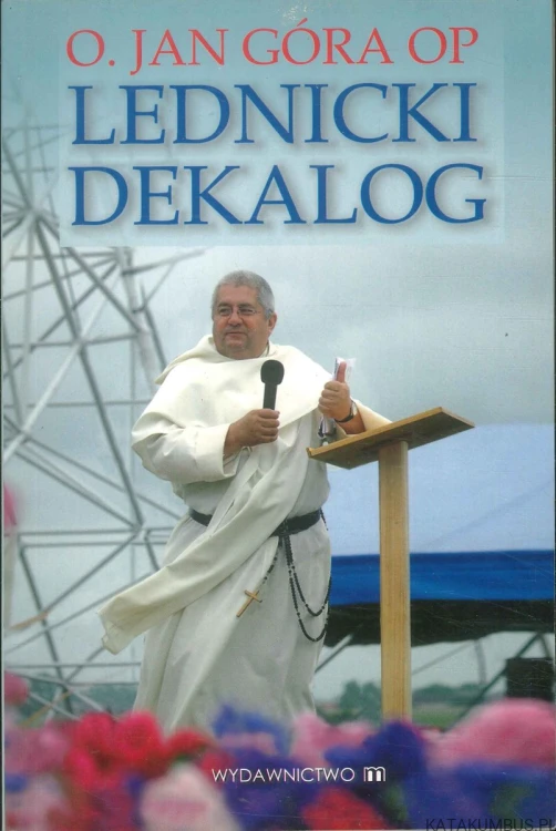 Lednicki dekalog. O. JAN GÓRA OP