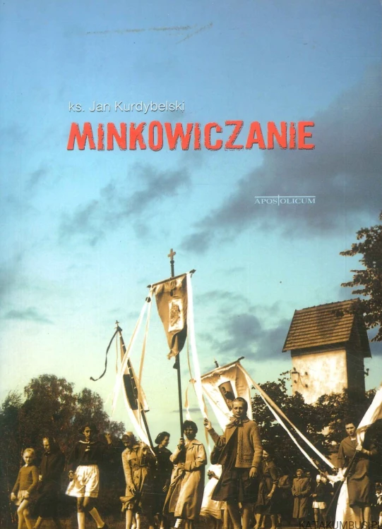 Minkowiczanie. KS. JAN KURDYBELSKI