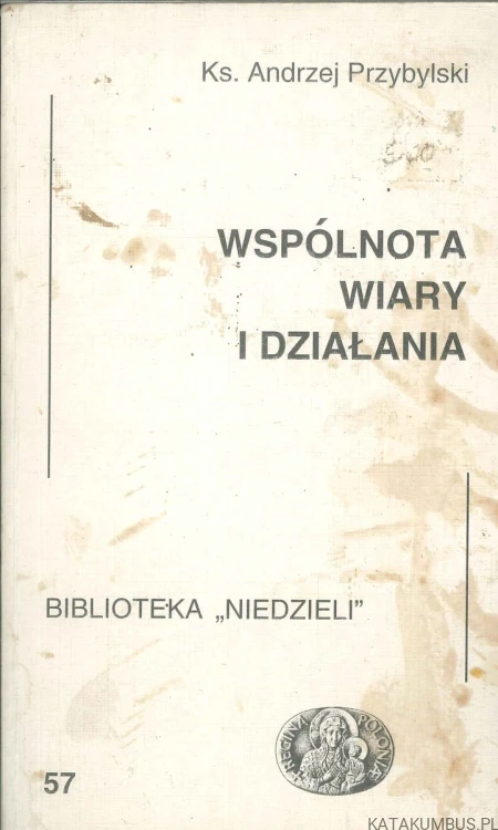 Wspólnota wiary i działania. KS. ANDRZEJ PRZYBYLSKI