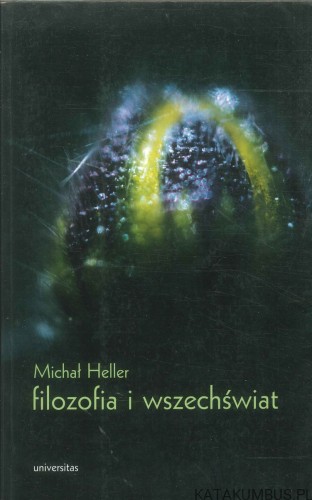 Filozofia i wszechświat. MICHAŁ HELLER