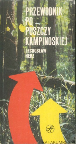 Przewodnik po Puszczy Kampinoskiej. LECHOSŁAW HERZ