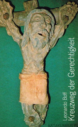 Kreuzweg der Gerechtigkeit / Leonardo Boff