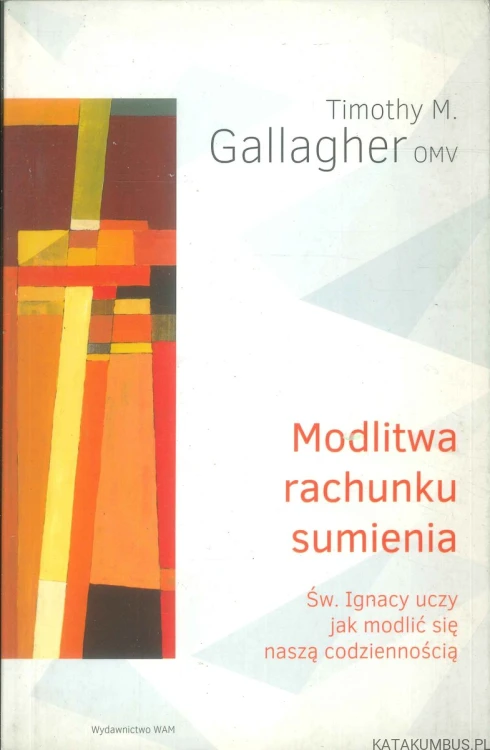 Modlitwa rachunku sumienia. TIMOTHY M. GALLAGHER OMV