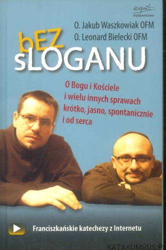 Bez sloganu. O. JAKUB WASZKOWIAK OFM, O. LEONARD BIELECKI OFM