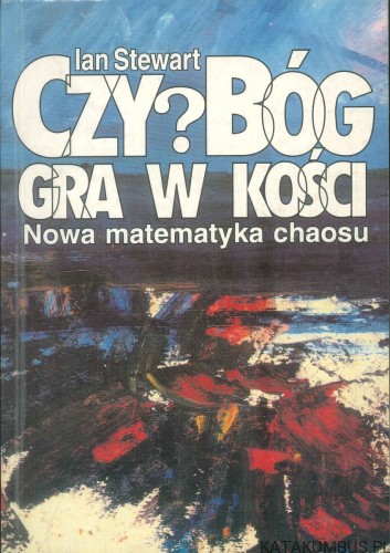 Czy Bóg gra w kości. Nowa matematyka chaosu. IAN STEWART