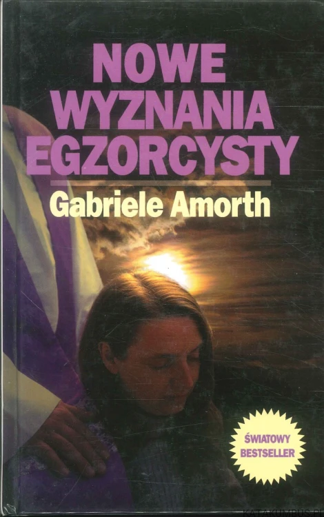 Nowe wyznania egzorcysty. GABRIELE AMORTH