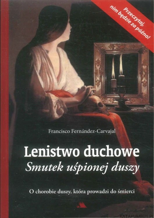Lenistwo duchowe. Smutek uśpionej duszy. FRANCISCO FERNÁNDEZ-CARVAJAL