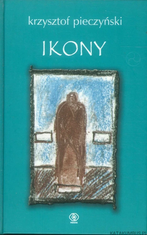 Ikony. KRZYSZTOF PIECZYŃSKI