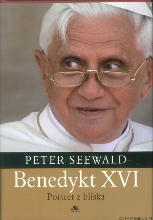 Benedykt XVI. Portret z bliska. PETER SEEWALD