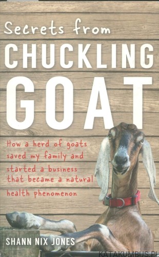 Secrets from Chuckling Goat. SHANN NIX JONES