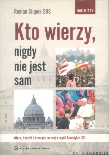 Kto wierzy, nigdy nie jest sam. ROMAN SŁUPEK SDS