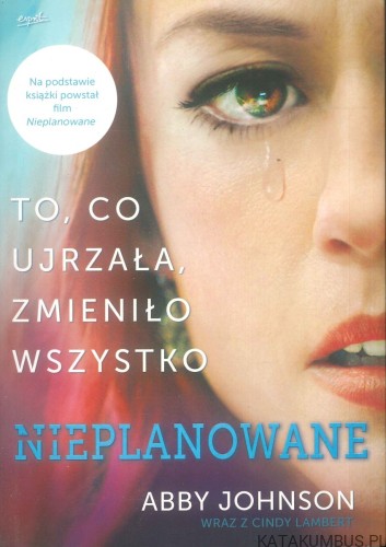 Nieplanowane. ABBY JOHNSON, CINDY LAMBERT