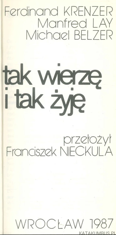 Tak wierzę i tak żyję. PRACA ZBIOROWA