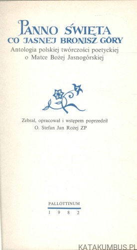Panno Święta co Jasnej Bronisz Góry. RED. TEFAN JAN ROŻEJ ZP