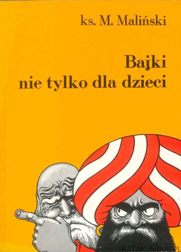 Bajki nie tylko dla dzieci. KS. M. MALIŃSKI