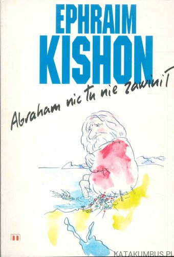 Abraham nic tu nie zawinił. EPHRAIM KISHON