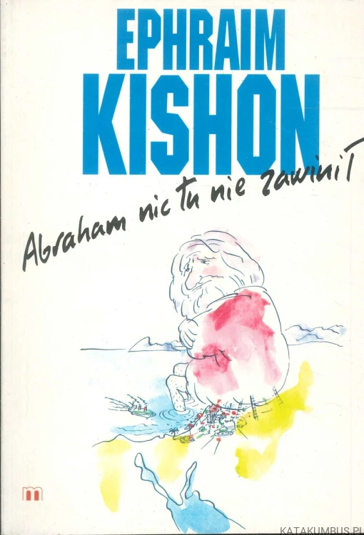 Abraham nic tu nie zawinił. EPHRAIM KISHON