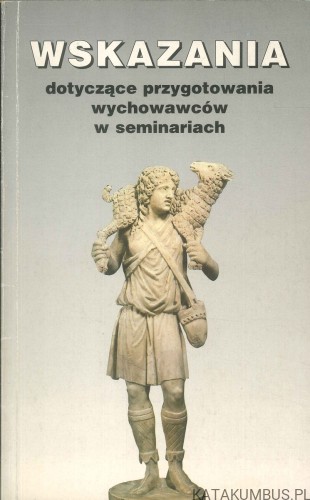 Wskazania dotyczące przygotowania wychowawców w seminariach. PRACA ZBIOROWA