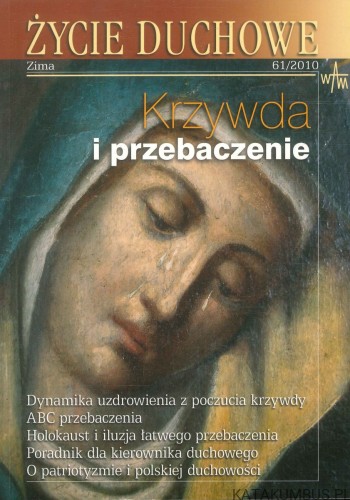 Życie duchowe nr 61/2010 - Krzywda i przebaczenie. Zima 61/2010. PRACA ZBIOROWA