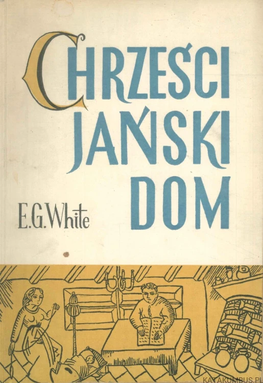 Chrześcijański dom. E.G. WHITE