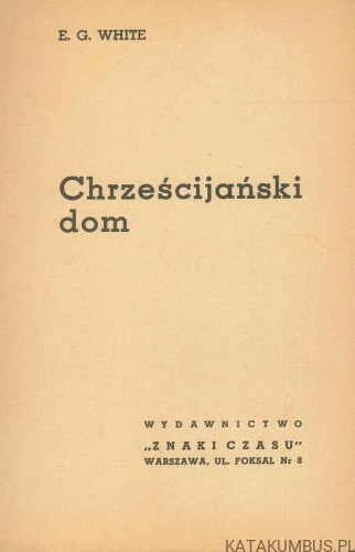 Chrześcijański dom. E.G. WHITE