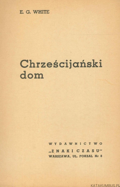 Chrześcijański dom. E.G. WHITE