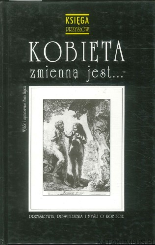 Kobieta zmienna jest. RED. ANNA LIGACZ