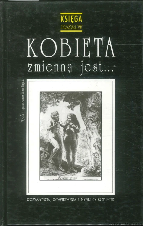 Kobieta zmienna jest. RED. ANNA LIGACZ