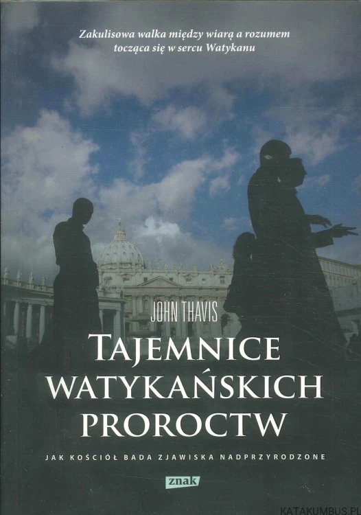 Tajemnice watykańskich proroctw. JOHN THAVIS