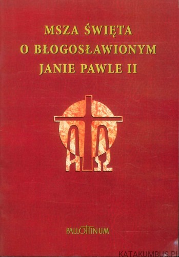 Msza święta o błogosławionym Janie Pawle II. PRACA ZBIOROWA