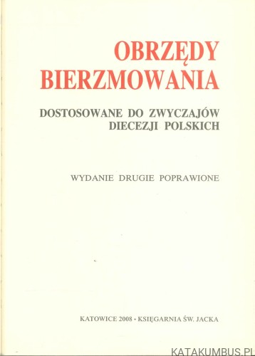 Obrzędy bierzmowania dostosowane do zwyczajów diecezji polskich. KONFERENCJA EPISKOPATU POLSKI