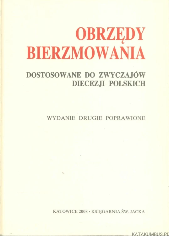 Obrzędy bierzmowania dostosowane do zwyczajów diecezji polskich. KONFERENCJA EPISKOPATU POLSKI