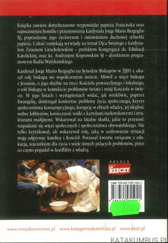 Chciałbym kościoła ubogiego dla ubogich. PAPIEŻ FRANCISZEK (KARD. JORGE MARIO BERGOGLIO)