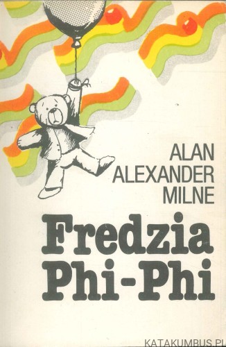 Fredzia Phi-Phi. ALAN ALEXANDER MILNE