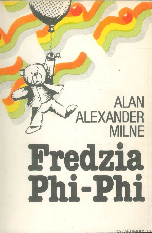 Fredzia Phi-Phi. ALAN ALEXANDER MILNE