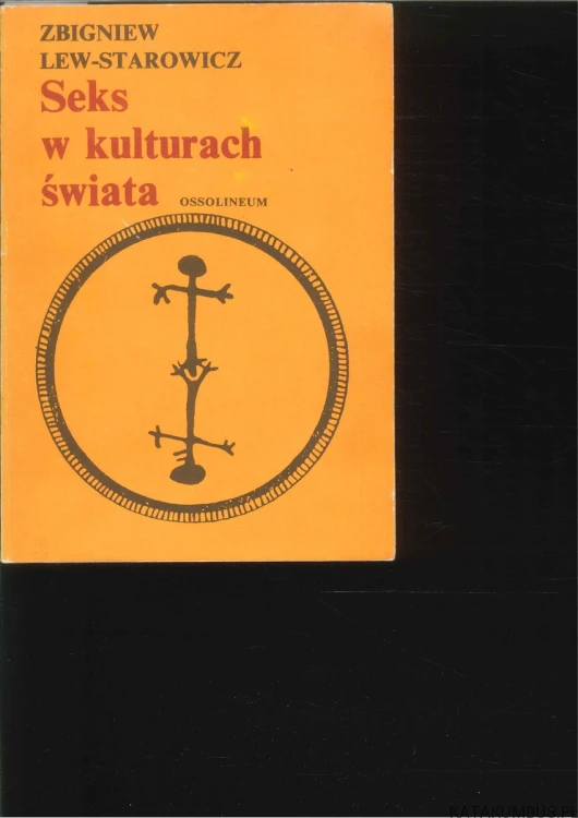 Seks w kulturach świata. ZBIGNIEW LEW-STAROWICZ