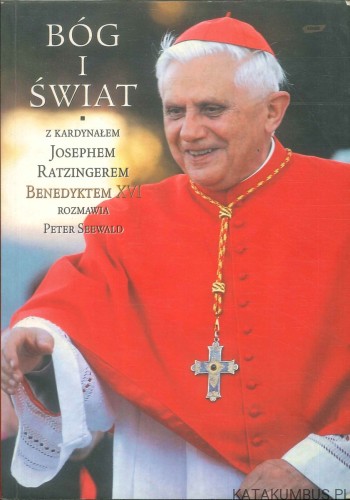 Bóg i świat. JOSEPH RATZINGER (BENEDYKT XVI)