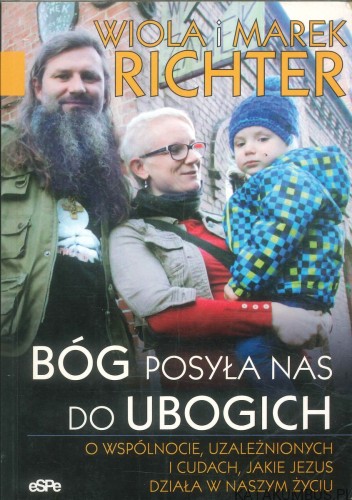 Bóg posyła nas do ubogich. WIOLA I MAREK RICHTER