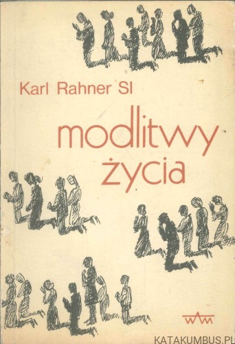 Modlitwy życia. KARL RAHNER SI