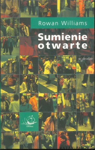 Sumienie otwarte. ROWAN WILLIAMS