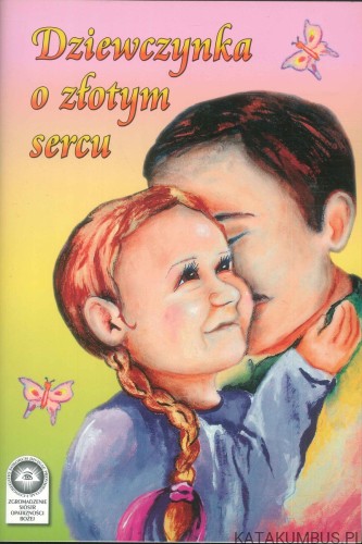 Dziewczynka o złotym sercu. PRACA ZBIOROWA