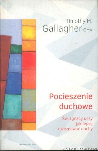 Pocieszenie duchowe. TIMOTHY M. GALLAGHER OMV