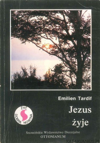 Jezus żyje. EMILIEN TARDIF