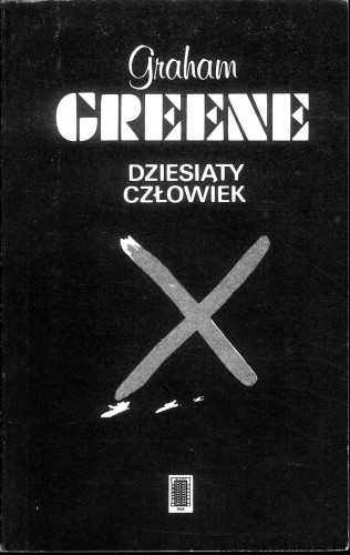 Dziesiąty człowiek. GRAHAM GREENE